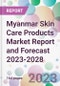 Myanmar Skin Care Products Market Report and Forecast 2023-2028 - Product Thumbnail Image