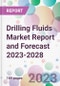 Drilling Fluids Market Report and Forecast 2023-2028 - Product Thumbnail Image