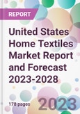 United States Home Textiles Market Report and Forecast 2023-2028- Product Image