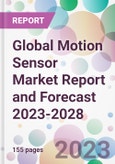 Global Motion Sensor Market Report and Forecast 2023-2028- Product Image