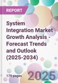 System Integration Market Growth Analysis - Forecast Trends and Outlook (2025-2034)- Product Image