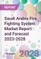 Saudi Arabia Fire Fighting System Market Report and Forecast 2023-2028 - Product Image