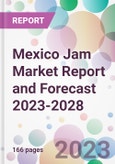 Mexico Jam Market Report and Forecast 2023-2028- Product Image