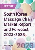 South Korea Massage Chair Market Report and Forecast 2023-2028- Product Image