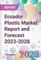 Ecuador Plastic Market Report and Forecast 2023-2028 - Product Image