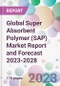 Global Super Absorbent Polymer (SAP) Market Report and Forecast 2023-2028 - Product Image