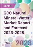 GCC Natural Mineral Water Market Report and Forecast 2023-2028- Product Image