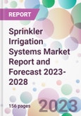 Sprinkler Irrigation Systems Market Report and Forecast 2023-2028- Product Image