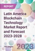 Latin America Blockchain Technology Market Report and Forecast 2023-2028- Product Image