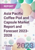 Asia Pacific Coffee Pod and Capsule Market Report and Forecast 2023-2028- Product Image