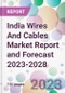 India Wires And Cables Market Report and Forecast 2023-2028 - Product Thumbnail Image