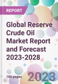 Global Reserve Crude Oil Market Report and Forecast 2023-2028- Product Image