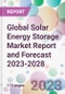 Global Solar Energy Storage Market Report and Forecast 2023-2028 - Product Image
