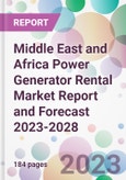 Middle East and Africa Power Generator Rental Market Report and Forecast 2023-2028- Product Image