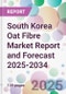 South Korea Oat Fibre Market Report and Forecast 2025-2034 - Product Thumbnail Image