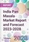 India Pan Masala Market Report and Forecast 2023-2028 - Product Image