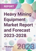 Heavy Mining Equipment Market Report and Forecast 2023-2028- Product Image