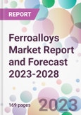 Ferroalloys Market Report and Forecast 2023-2028- Product Image