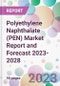 Polyethylene Naphthalate (PEN) Market Report and Forecast 2023-2028 - Product Thumbnail Image