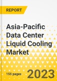 Asia-Pacific Data Center Liquid Cooling Market - Analysis and Forecast, 2022-2027- Product Image