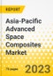 Asia-Pacific Advanced Space Composites Market - Analysis and Forecast, 2023-2033 - Product Thumbnail Image