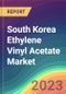 South Korea Ethylene Vinyl Acetate (EVA) Market Analysis: Plant Capacity, Production, Operating Efficiency, Technology, Demand & Supply, Grade, Application, End Use, Region-Wise Demand, Import & Export, 2015-2030 - Product Image
