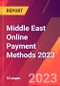 Middle East Online Payment Methods 2023 - Product Image