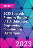 2023 Strategic Planning Bundle of U.S Architecture, Engineering, Construction (AEC) Firms- Product Image