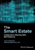 The Smart Estate. Collaborative Working with BIM platforms. Edition No. 1- Product Image