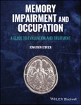 Memory Impairment and Occupation. A Guide to Evaluation and Treatment. Edition No. 1- Product Image