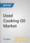 Used Cooking Oil: Global Markets - Product Thumbnail Image