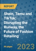 Shein, Temu and TikTok: Disrupting the Runway, the Future of Fashion Retailing- Product Image