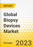Global Biopsy Devices Market - A Global and Regional Analysis: Focus on Product Type, Biopsy Type, Anatomy, Disease Type, Guidance Technique, Region, and Competitive Insights and Company Profiles - Analysis and Forecast, 2023-2027- Product Image