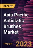 Asia Pacific Antistatic Brushes Market Forecast to 2028 - COVID-19 Impact and Regional Analysis - by Filament Material, Brush Type, and Application- Product Image