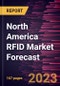 North America RFID Market Forecast to 2030 - Regional Analysis By Type, Frequency Band, End User, Product, Offering, Application - Product Image