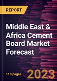 Middle East & Africa Cement Board Market Forecast to 2028 - Regional Analysis By Product Type, Application, and End-Use- Product Image