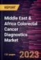 Middle East & Africa Colorectal Cancer Diagnostics Market Forecast to 2028 - COVID-19 Impact and Regional Analysis - by Modality [Imaging Tests and Stool-Based Tests] and End User - Product Image