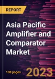 Asia Pacific Amplifier and Comparator Market Forecast to 2030 - COVID-19 Impact and Regional Analysis - by Type and Application- Product Image
