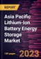 Asia Pacific Lithium-Ion Battery Energy Storage Market Forecast to 2028- COVID-19 Impact and Regional Analysis- by Capacity, Connection Type, and End-use - Product Thumbnail Image