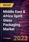 Middle East & Africa Spirit Glass Packaging Market Forecast to 2028 - COVID-19 Impact and Regional Analysis - by Capacity, Color of Glass, and Application - Product Thumbnail Image