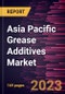 Asia Pacific Grease Additives Market Forecast to 2028- COVID-19 Impact and Regional Analysis- Type, and Application - Product Image