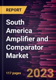 South America Amplifier and Comparator Market Forecast to 2030 - COVID-19 Impact and Regional Analysis - by Type and Application- Product Image
