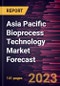 Asia Pacific Bioprocess Technology Market Forecast to 2028 - Regional Analysis By Type, Modality, and End User - Product Image