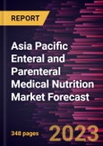 Asia Pacific Enteral and Parenteral Medical Nutrition Market Forecast to 2028 - Regional Analysis By Indication , Nutrition Type, Form, Product Type, Route of Administration, Age Group, and Distribution Channel- Product Image