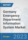 Germany Emergency Department Information System Market: Prospects, Trends Analysis, Market Size and Forecasts up to 2030- Product Image