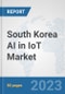South Korea AI in IoT Market: Prospects, Trends Analysis, Market Size and Forecasts up to 2030 - Product Image