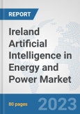 Ireland Artificial Intelligence (AI) in Energy and Power Market: Prospects, Trends Analysis, Market Size and Forecasts up to 2030- Product Image