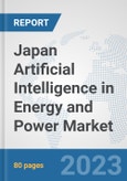 Japan Artificial Intelligence (AI) in Energy and Power Market: Prospects, Trends Analysis, Market Size and Forecasts up to 2030- Product Image