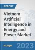 Vietnam Artificial Intelligence (AI) in Energy and Power Market: Prospects, Trends Analysis, Market Size and Forecasts up to 2030- Product Image