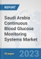 Saudi Arabia Continuous Blood Glucose Monitoring Systems Market: Prospects, Trends Analysis, Market Size and Forecasts up to 2030 - Product Thumbnail Image